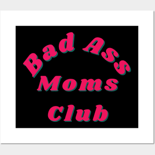 Bad Ass Moms Club. Funny Mom Design. Posters and Art